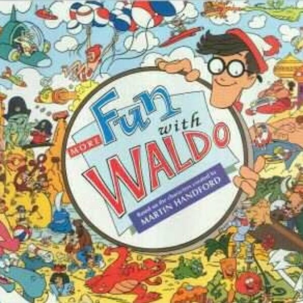 More Fun with Waldo Based on the characters created by Martin Handford